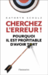 Cherchez l'erreur !&nbsp;-&nbsp;Kathryn Schulz