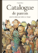 Catalogue de parents pour les enfants qui veulent en changer&nbsp;-&nbsp;Claude Ponti