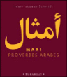 Maxi proverbes arabes&nbsp;-&nbsp;Jean-Jacques Schmidt