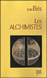 Les alchimistes&nbsp;-&nbsp;Jean Biès