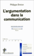 L'argumentation dans la communication&nbsp;-&nbsp;Philippe Breton
