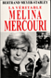 Mélina Mercouri&nbsp;-&nbsp;Bertrand Meyer-Stabley