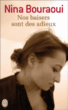 Nos baisers sont des adieux&nbsp;-&nbsp;Nina Bouraoui