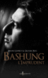 Bashung, l'imprudent&nbsp;-&nbsp;Bruno Lesprit, Olivier Nuc
