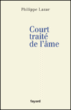 Court traité de l'âme&nbsp;-&nbsp;Philippe Lazar