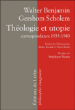 Théologie et utopie&nbsp;-&nbsp;Walter Benjamin, Gershom Scholem