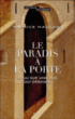 Le paradis à la porte&nbsp;-&nbsp;Fabrice Hadjadj