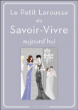 Le Petit larousse du savoir-vivre&nbsp;-&nbsp;Sabine Denuelle