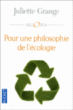 Petite philosophie de l'écologie&nbsp;-&nbsp;Juliette Grange