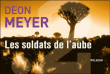 Les soldats de l'aube&nbsp;-&nbsp;Deon Meyer