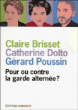 Pour ou contre la garde alternée&nbsp;-&nbsp;Catherine Dolto, Claire Brisset, Gérard Poussin