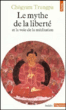 Le mythe de la liberté et la voie de la méditation&nbsp;-&nbsp;Trungpa Chögyam