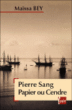 Pierre, sang, papier ou cendre&nbsp;-&nbsp;Maïssa Bey