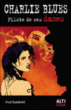 Charlie Blues pilote de ces dames&nbsp;-&nbsp;Frédéric Zumbiehl