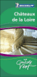 Guide Vert Châteaux de la Loire&nbsp;-&nbsp;Michelin