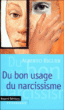 Du bon usage du narcissisme&nbsp;-&nbsp;Alberto Eiguer