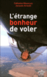 L'étrange bonheur de voler&nbsp;-&nbsp;Catherine Maunoury, Jacques Arnould