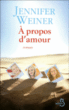 A propos d'amour&nbsp;-&nbsp;Jennifer Weiner
