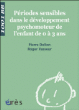 Périodes sensibles dans le développement psychomoteur de l'enfant de 0 à 3 ans&nbsp;-&nbsp;Pierre Delion, Roger Vasseur