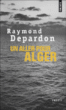 Un aller pour Alger&nbsp;-&nbsp;Raymond Depardon