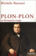 Plon Plon : le Bonaparte rouge&nbsp;-&nbsp;Michèle Battesti