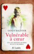 Vulnérable à coeur&nbsp;-&nbsp;Sandy Balfour, Frédéric Haydar