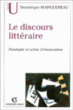 Le discours littéraire&nbsp;-&nbsp;Dominique Maingueneau