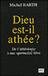 Dieu est-il athée ?&nbsp;-&nbsp;Michel Barth