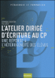 L'atelier dirigé d'écriture en CP&nbsp;-&nbsp;Dominique Bucheton