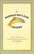 Norman maclean reader&nbsp;-&nbsp;Norman Maclean