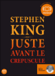 Juste avant le crépuscule&nbsp;-&nbsp;Stephen King
