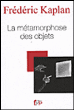 La métamorphose des objets&nbsp;-&nbsp;Frédéric Kaplan