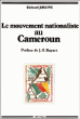 Le Mouvement nationaliste au Cameroun&nbsp;-&nbsp;Danielle Michel-Chich, Jean-François Bayart, Joseph-Achille Mbembe
