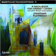 Jean-Sébastien Bach&nbsp;-&nbsp;Transcriptions pour piano volume 9 - Transcriptions britanniques
