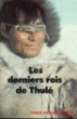 Les derniers rois de Thulé&nbsp;-&nbsp;Jean Malaurie