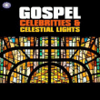Compilation gospel&nbsp;-&nbsp;Gospel celebrities and celestial lights