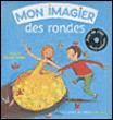 Mon imagier des rondes&nbsp;-&nbsp;Collectif