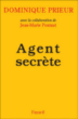 Agent secrète&nbsp;-&nbsp;Jean-Marie Pontaut, Dominique Prieur