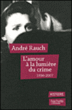 L'amour à la lumière du crime&nbsp;-&nbsp;André Rauch