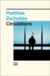 Circulations&nbsp;-&nbsp;Matthias Zschokke