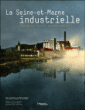 La Seine-et-Marne industrielle&nbsp;-&nbsp;Isabelle Rambaud