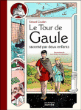 Le tour de Gaule raconté par deux enfants&nbsp;-&nbsp;Gérard Coulon, Jean Trolley, Michel Riu