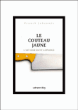 Le couteau jaune : l'affaire Dany Leprince&nbsp;-&nbsp;Franck Johannes