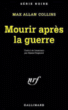 Mourir apres la guerre&nbsp;-&nbsp;M.A. Collins