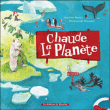 Chaude la planète&nbsp;-&nbsp;Sandrine Dumas, Emmanuelle Houssais