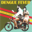 Dengue Fever&nbsp;-&nbsp;Venus on earth