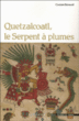 Quetzalcoatl, le serpent à plume&nbsp;-&nbsp;Carmen Bernand