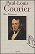 Paul-Louis Courier : vies&nbsp;-&nbsp;Alain Dejammet