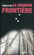 La dernière frontière&nbsp;-&nbsp;Philip Le Roy