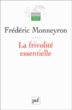 La frivolité essentielle&nbsp;-&nbsp;Frédéric Monneyron